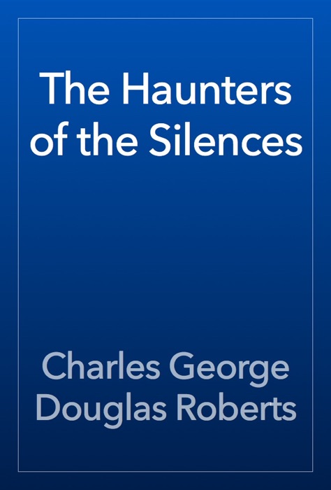 The Haunters of the Silences