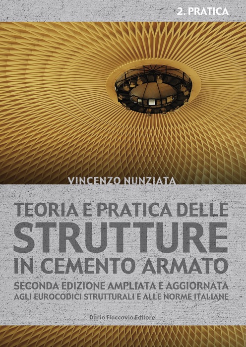 Teoria e pratica delle strutture in cemento armato