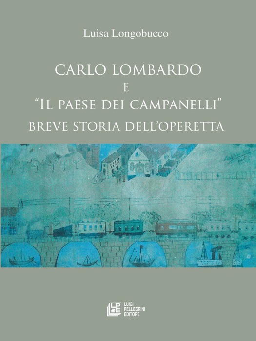 Carlo Lombardo e Il paese dei campanelli Breve storia di un'operetta