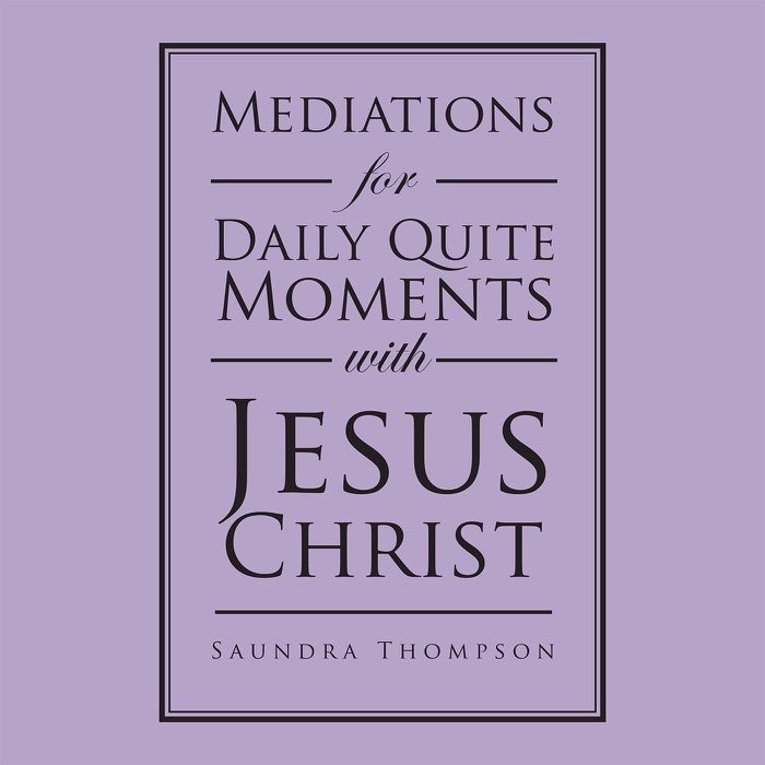 Mediations for Daily Quite Moments with Jesus Christ