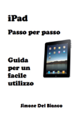 iPad - Passo per passo - Simone Del Bianco