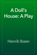 A Doll\'s House: A Play A Doll\'s House: A Play