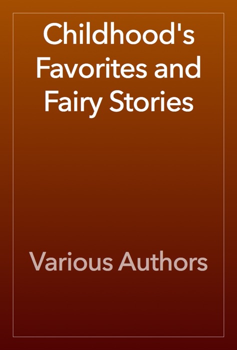 Childhood's Favorites and Fairy Stories