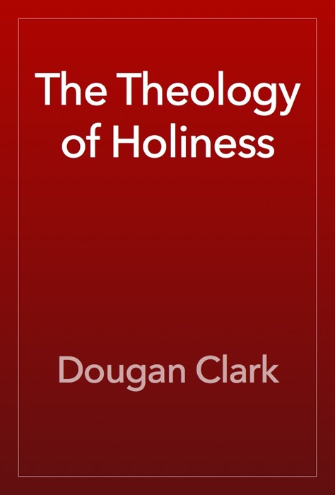 The Theology of Holiness