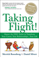 Merrick Rosenberg & Daniel Silvert - Taking Flight!: Master the DISC Styles to Transform Your Career, Your Relationships...Your Life artwork