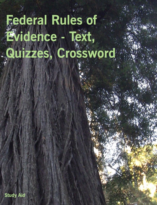 Federal Rules of Evidence - Text, Quizzes, Crossword