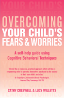 Cathy Creswell & Lucy Willetts - Overcoming Your Child's Fears and Worries artwork
