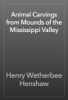 Animal Carvings from Mounds of the Mississippi Valley - Henry Wetherbee Henshaw