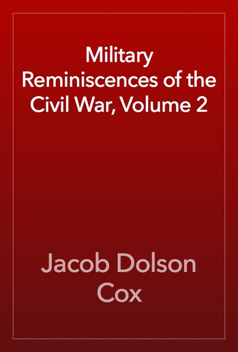 Military Reminiscences of the Civil War, Volume 2