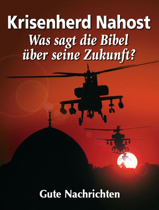 Krisenherd Nahost: Was sagt die Bibel über seine Zukunft?