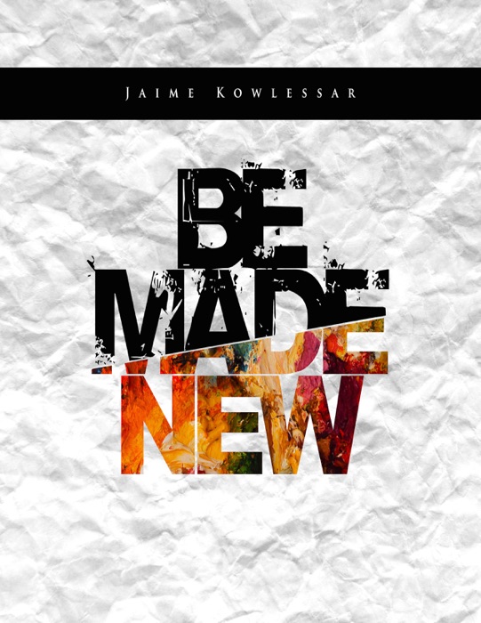 Be Made New