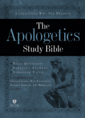 The Apologetics Study Bible - Chuck Colson, Ravi Zacharias, Norm Geisler, J.P Moreland, Ted Cabal, Hank Hanegraaff, Josh McDowell, Albert Mohler & Phil Johnson