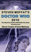 Steven Moffat's Doctor Who 2010, The Critical Fan's Guide to Matt Smith's First Series (Unauthorized) - Kevin Mahoney