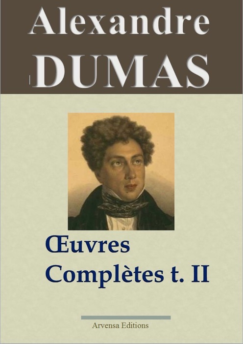 Alexandre Dumas : Oeuvres complètes (T. 2/2)