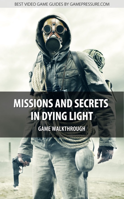 Missions and Secrets in Dying Light