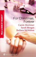 Carole Mortimer, Sarah Morgan & Barbara McMahon - For Christmas, Forever artwork