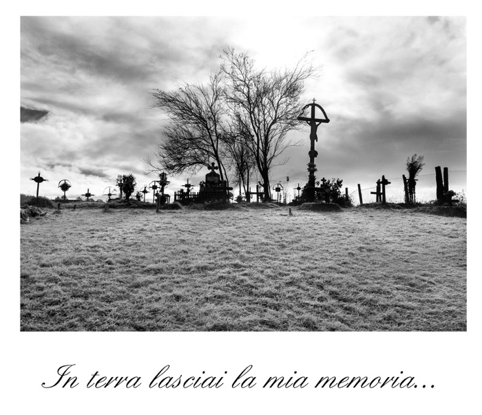 In terra lasciai la mia memoria