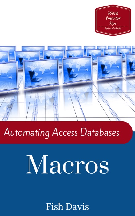 Automating Access Databases with Macros