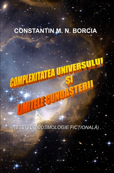 Complexitatea Universului și limitele cunoașterii (Eseu de cosmologie ficțională)