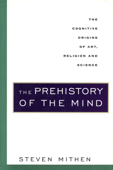 The Prehistory of the Mind - Steven Mithen