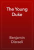 The Young Duke - Benjamin Disraeli