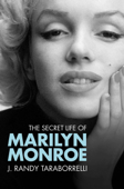 The Secret Life of Marilyn Monroe - J. Randy Taraborrelli