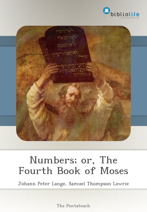 Numbers; or, The Fourth Book of Moses