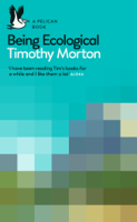 Timothy Morton - Being Ecological artwork