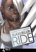 Maximum Ride: The Manga, Vol. 4 - James Patterson & NaRae Lee