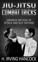 H. Irving Hancock - Jiu-Jitsu Combat Tricks - Japanese Method of Attack and Self Defense artwork