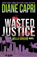 Diane Capri - Wasted Justice artwork