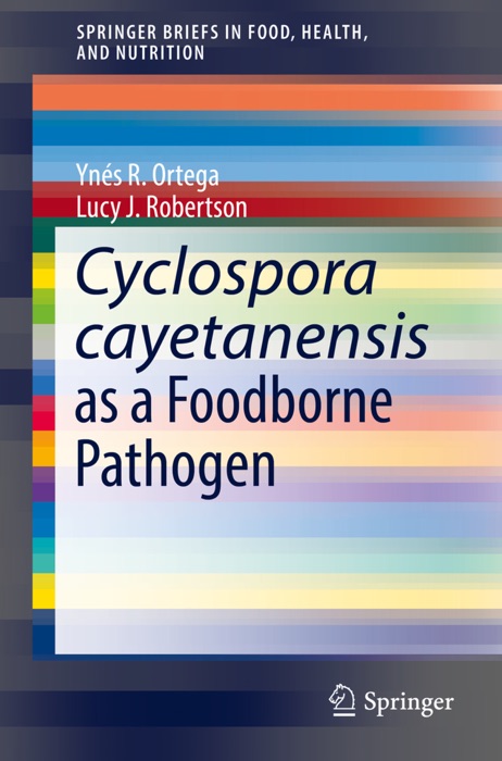 Cyclospora cayetanensis as a Foodborne Pathogen