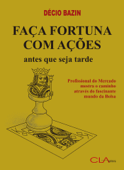 Faça fortuna com ações - Décio Bazin