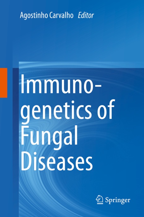 Immunogenetics of Fungal Diseases