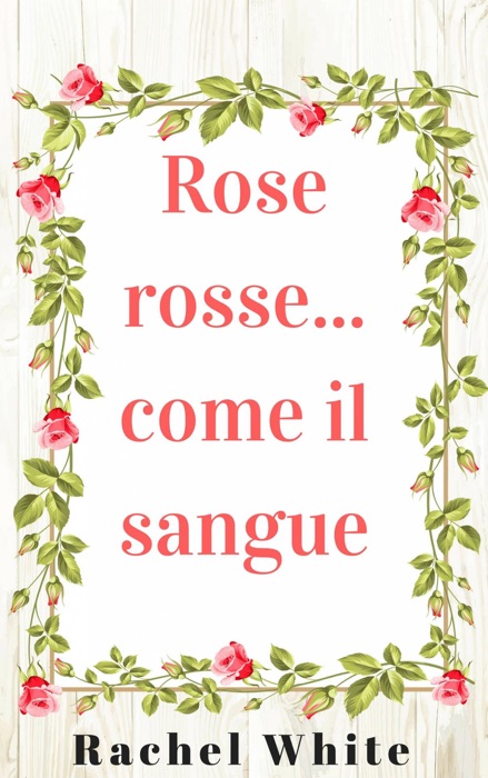 Rose rosse... come il sangue