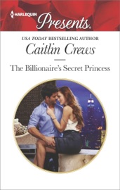 The Billionaire's Secret Princess - Caitlin Crews by  Caitlin Crews PDF Download