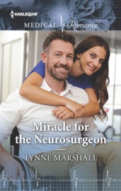 Miracle for the Neurosurgeon - Lynne Marshall by  Lynne Marshall PDF Download