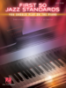 First 50 Jazz Standards You Should Play on Piano - Various Authors