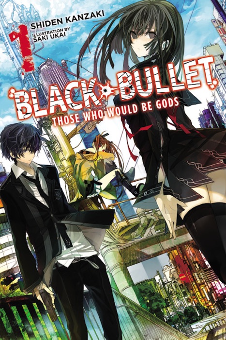 Black Bullet, Vol. 1 (Light Novel)