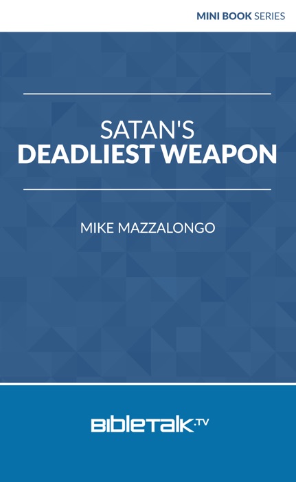Satan's Deadliest Weapon