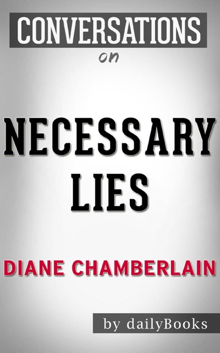 Necessary Lies By Diane Chamberlain  Conversation Starters