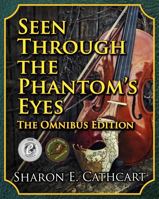 Seen Through the Phantom's Eyes: The Omnibus Edition