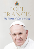 The Name of God is Mercy - Papa Francesco & Oonagh Stransky