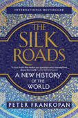 The Silk Roads - Peter Frankopan