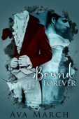 Bound Forever (Bound Series Book 3) - Ava March