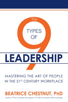 The 9 Types of Leadership: Mastering the Art of People in the 21st Century Workplace - Beatrice Chestnut