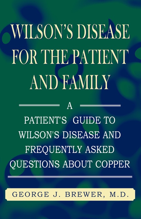 Wilson's Disease for the Patient and Family