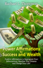 Power Affirmations for Wealth and Success  - Rachael L Thompson