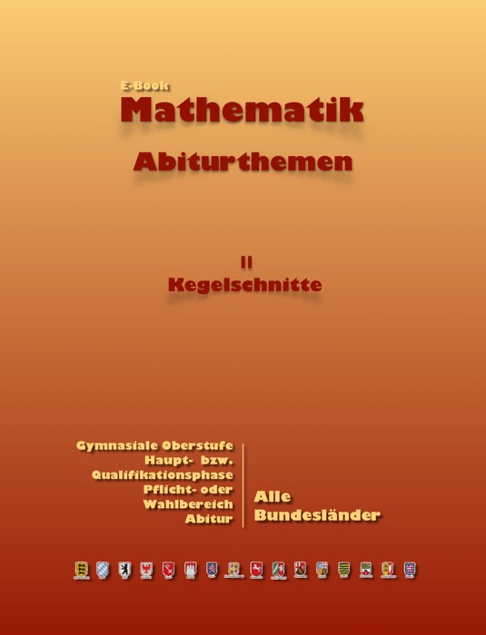 Mathematik Abiturthemen II: Kegelschnitte