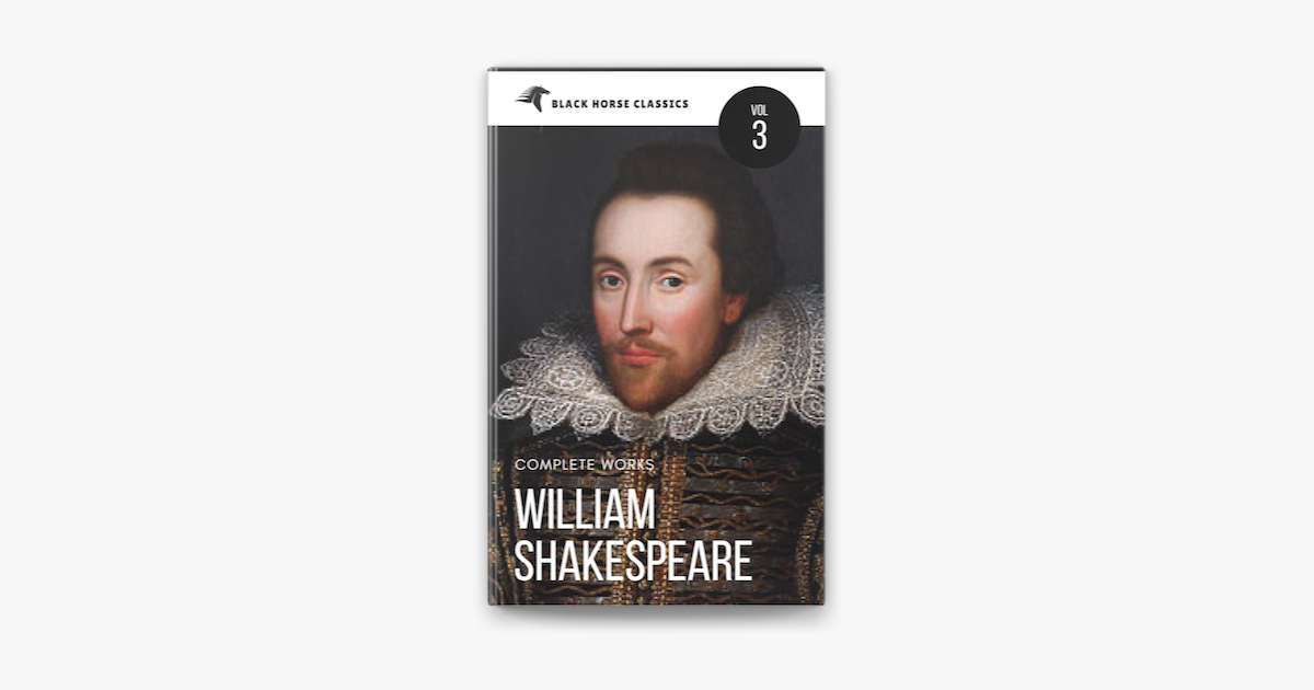 ‎William Shakespeare: The Complete Works [Classics Authors Vol: 3 ...